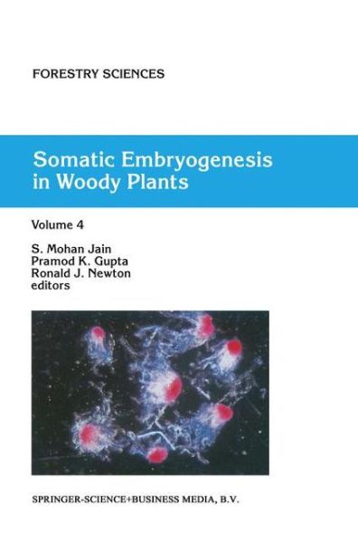 Cover for S M Jain · Somatic Embryogenesis in Woody Plants: Volume 4 - Forestry Sciences (Paperback Book) [Softcover reprint of the original 1st ed. 1999 edition] (2010)