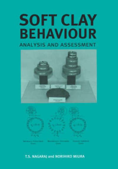 T.S. Nagaraj · Soft Clay Behaviour Analysis and Assessment (Hardcover Book) (2001)