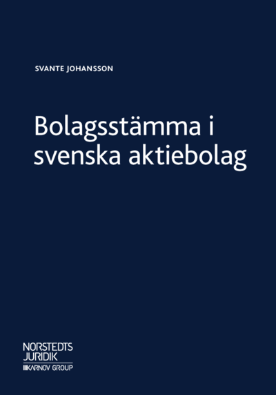 Bolagsstämma i svenska aktiebolag - Svante Johansson - Kirjat - Norstedts Juridik AB - 9789139020295 - tiistai 9. tammikuuta 2018