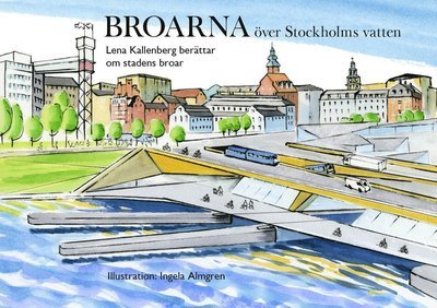 Cover for Lena Kallenberg · Broarna över Stockholms vatten (Book) (2020)