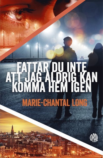 Cover for Marie-Chantal Long · Fattar du inte att jag aldrig kan komma hem igen (Bound Book) (2022)