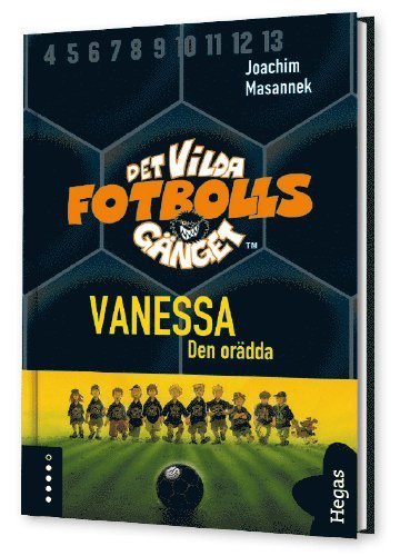 Det vilda fotbollsgänget: Det vilda fotbollsgänget. Vanessa - Joachim Masannek - Książki - Bokförlaget Hegas - 9789175433295 - 10 października 2016