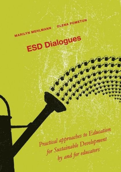 ESD Dialogues: Practical approaches to Education for Sustainable Development by and for educators - Marilyn Mehlmann - Bøger - Books on Demand - 9789175699295 - 12. december 2013