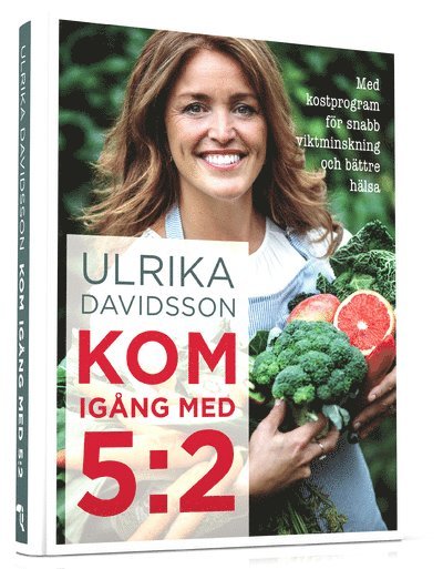 Cover for Ulrika Davidsson · Kom igång med 5:2 : med kostprogram för snabb viktminskning och bättre hälsa (Bound Book) (2014)