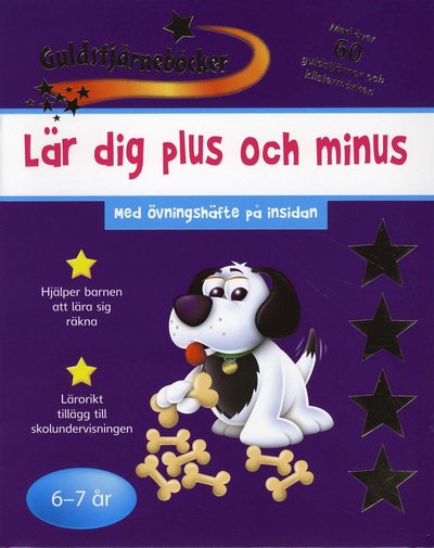 Guldstjärneböcker: Lär dig plus och minus 6-7 år - Simon Abbott - Książki - Läsförlaget - 9789179026295 - 8 sierpnia 2008