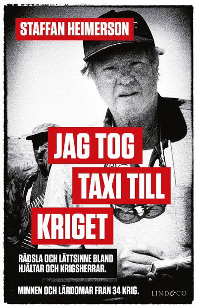 Cover for Staffan Heimerson · Jag tog taxi till kriget : Rädsla och lättsinne bland hjältar och krigsherr (Inbunden Bok) (2022)