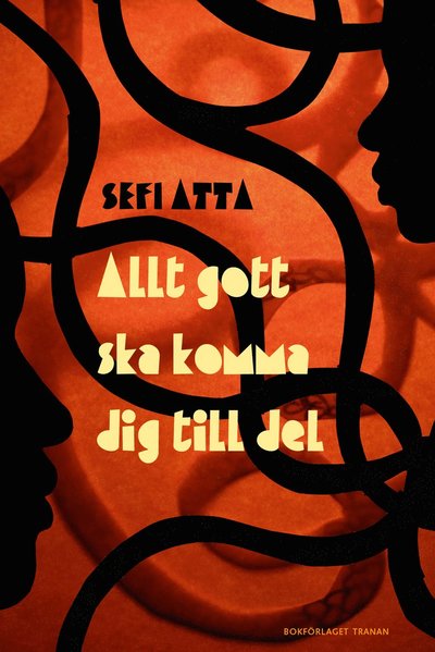 Cover for Sefi Atta · Allt gott ska komma dig till del (Bound Book) (2010)