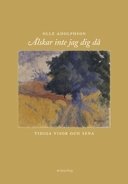Cover for Olle Adolphson · Älskar inte jag dig då (Indbundet Bog) (2007)