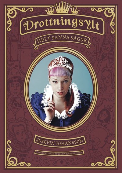 Cover for Josefin Johansson · Drottningsylt : nästan helt sanna sagor (Bound Book) (2018)