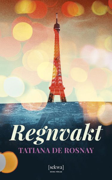 Cover for Tatiana de Rosnay · Regnvakt (Book) (2018)