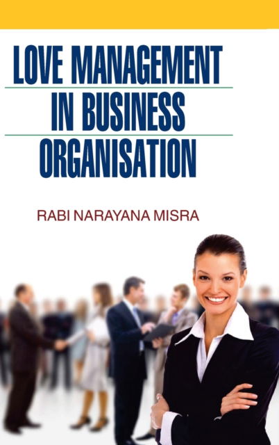 Cover for Misra · Love Management in Business Organisation (Inbunden Bok) (2016)