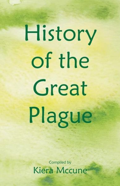 Cover for Kiera McCune · History of the Great Plague (Paperback Book) (2018)