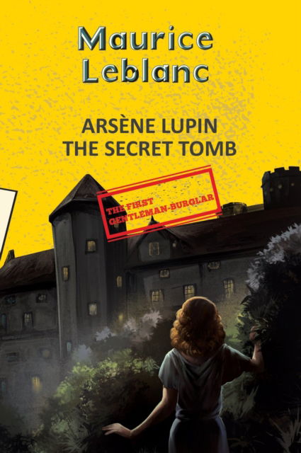 Cover for Maurice Leblanc · Arsene Lupin 12: The Secret Tomb - Yellowbacks (Paperback Book) (2025)