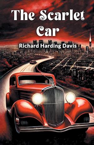 Cover for Richard Harding Davis · The Scarlet Car (Edition2024) (Paperback Book) (2024)