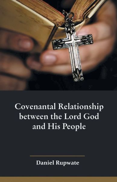 Cover for Daniel Rupwate · Covenantal Relationship between the Lord God and His People (Paperback Book) (2020)