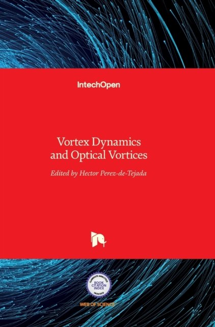 Cover for Hector Perez-De-Tejada · Vortex Dynamics and Optical Vortices (Hardcover bog) (2017)