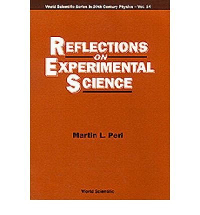 Cover for Perl, Martin L. (Stanford University, Usa) · Reflections on Experimental Science - World Scientific Series in 20th Century Physics (Hardcover Book) (1995)