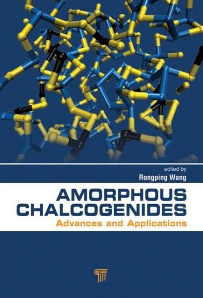 Cover for Rong Ping Wang · Amorphous Chalcogenides: Advances and Applications (Gebundenes Buch) (2014)