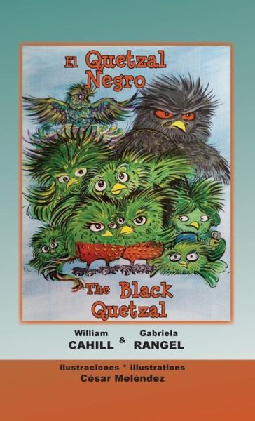 Cover for William Cahill · El Quetzal Negro * The Black Quetzal (Hardcover Book) (2018)