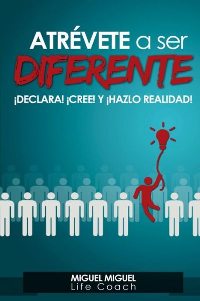 Cover for Miguel a Miguel · Atrevete A Ser Diferente (Paperback Book) (2013)