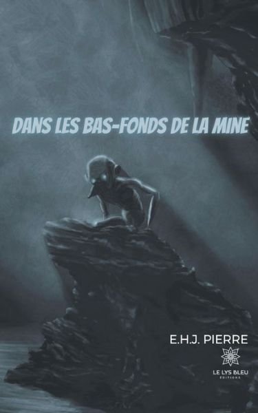 Cover for E H J Pierre · Dans les bas-fonds de la mine (Taschenbuch) (2021)