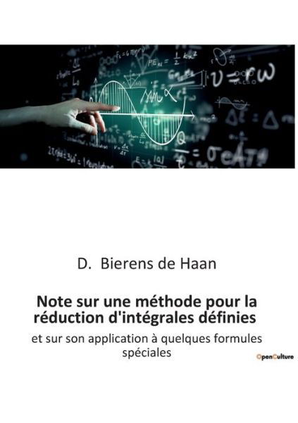 Cover for D Bierens de Haan · Note sur une methode pour la reduction d'integrales definies: et sur son application a quelques formules speciales (Paperback Book) (2022)