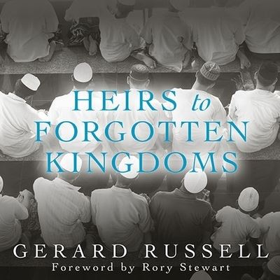 Cover for Gerard Russell · Heirs to Forgotten Kingdoms (CD) (2015)