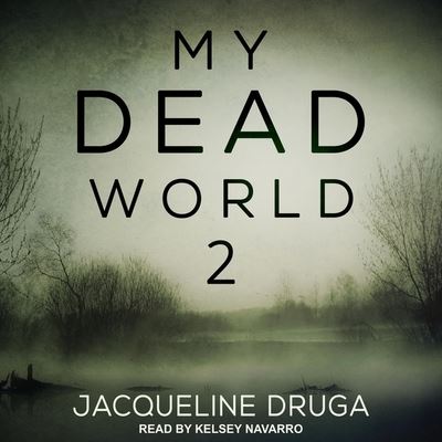 My Dead World 2 - Jacqueline Druga - Music - TANTOR AUDIO - 9798200289295 - October 31, 2019