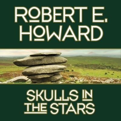 Cover for Robert E Howard · Skulls in the Stars (CD) (2013)