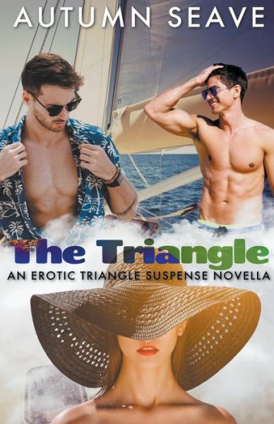 The Triangle - Autumn Seave - Books - Autumn Seave - 9798201844295 - September 29, 2021