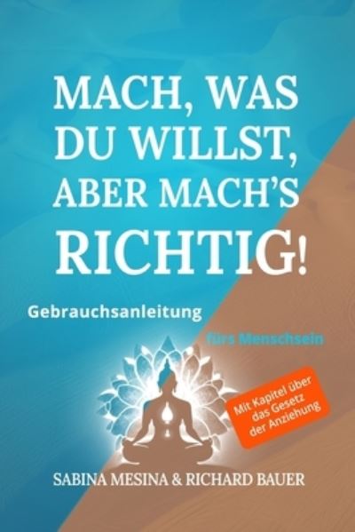 Cover for Richard Bauer · Mach, Was du Willst, Aber Mach's Richtig! (Book) (2022)