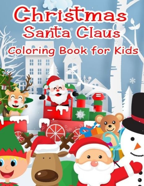 Cover for Weiime Viwat · Christmas Santa Claus Coloring Book for Kids: 100 Christmas Coloring Pages for Kids Fun Coloring Activity for 4-8 year old for Boys, Girls (Paperback Bog) (2021)