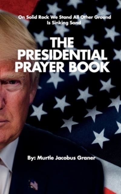 Cover for Murtle Jacobus Graner · The Presidential Prayer Book (Paperback Book) (2021)