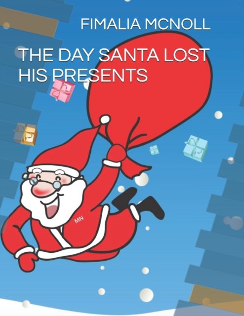 Cover for Fimalia McNoll · The Day Santa Lost His Presents (Pocketbok) (2021)