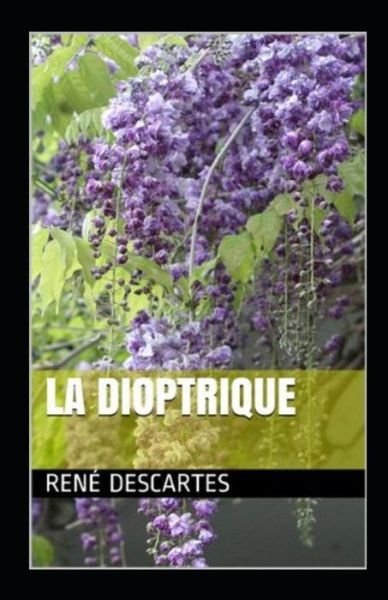 Cover for Rene Descartes · La dioptrique Annote (Paperback Book) (2021)