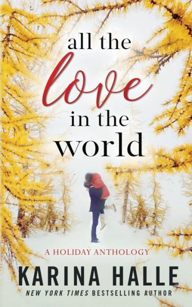 Cover for Karina Halle · All the Love in the World (Paperback Book) (2020)