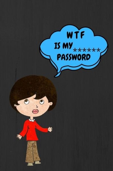 Cover for Jh Publications · Wtf Is My Password (Paperback Book) (2020)