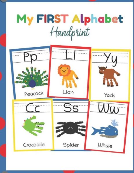 Cover for Teaching Little Hands Press · My First Alphabet Handprint (Paperback Book) (2020)