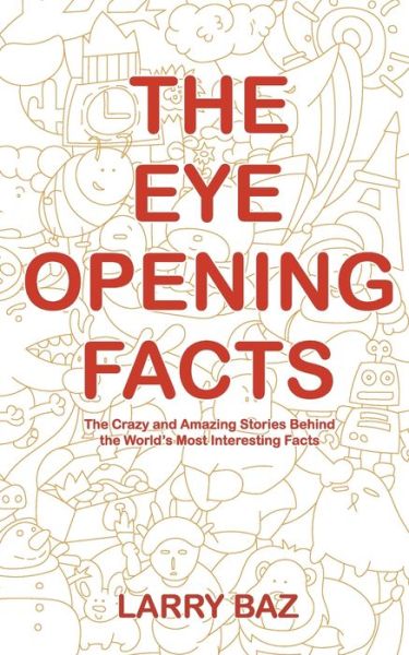 Cover for Larry Baz · The Eye-Opening Facts (Paperback Book) (2020)