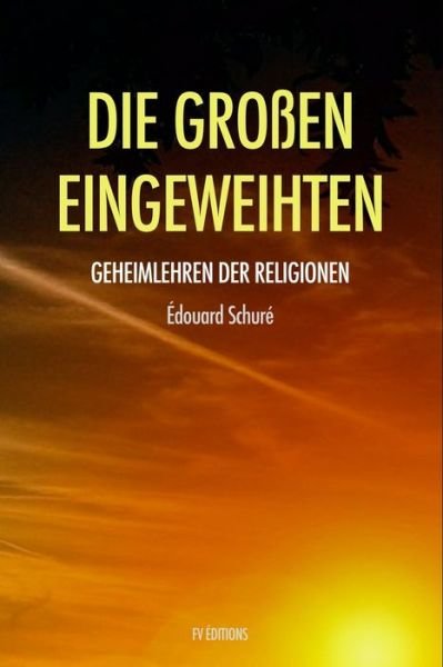 Cover for Edouard Schure · Die Grossen Eingeweihten (Paperback Book) (2020)