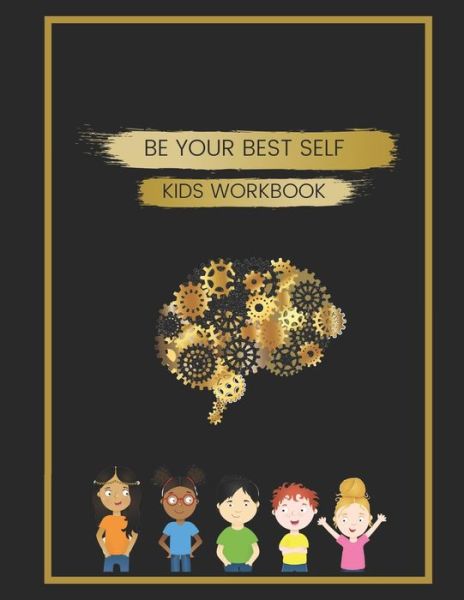 Cover for Laurie Gibbons · Be Your Best Self Kids Workbook: Building confidence, resilience and emotional intelligence. Combining fun and education with invaluable life tools. (Paperback Book) (2020)