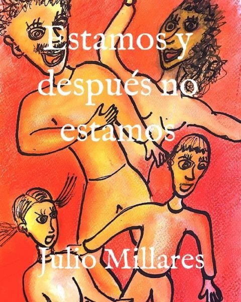 Cover for Julio Millares · Estamos y despues no estamos (Paperback Bog) (2020)
