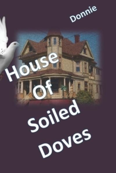Cover for Donnie · House of Soiled Doves (Paperback Bog) (2020)