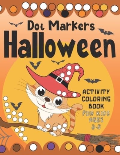 Cover for Happy Dot House · Dot Markers Halloween Activity Coloring Book for Kids Ages 2-5 (Taschenbuch) (2020)