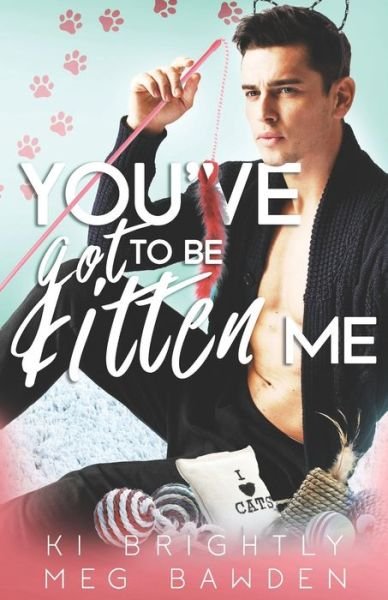 Cover for Meg Bawden · You've Got to be Kitten Me (Pocketbok) (2020)