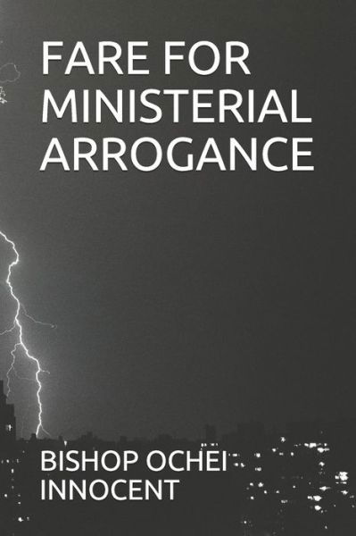 Cover for Bishop Ochei Innocent · Fare for Ministerial Arrogance (Pocketbok) (2020)