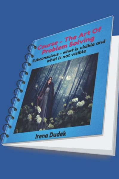 Cover for Irena Dudek · The Art of Solving Life Problems (Paperback Book) (2021)