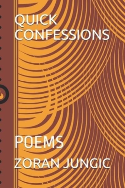 Cover for Zoran Jungic · Quick Confessions (Taschenbuch) (2021)