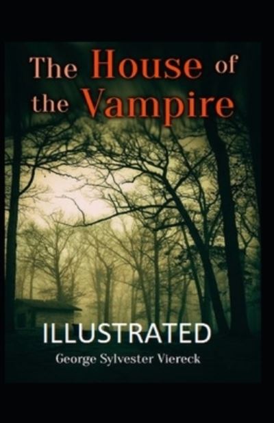 Cover for George Sylvester Viereck · The House of the Vampire Illustrated (Paperback Book) (2021)