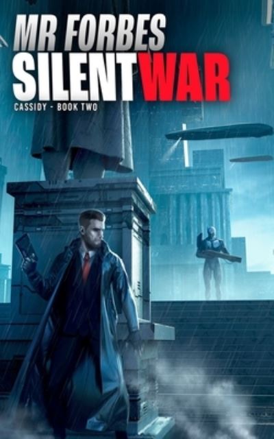 Silent War - M R Forbes - Kirjat - Independently Published - 9798735356295 - perjantai 9. huhtikuuta 2021